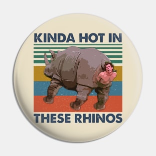 Retro Kinda Hot In These Rhinos Pin