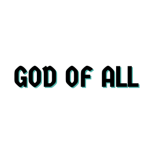 God Of All T-Shirt