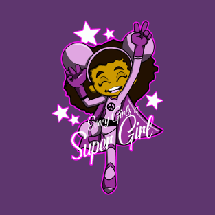 Every Girl's a Super Girl! T-Shirt