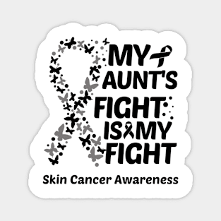 My Aunts Fight Is My Fight Skin Cancer Awareness Magnet