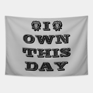 I own this day Tapestry