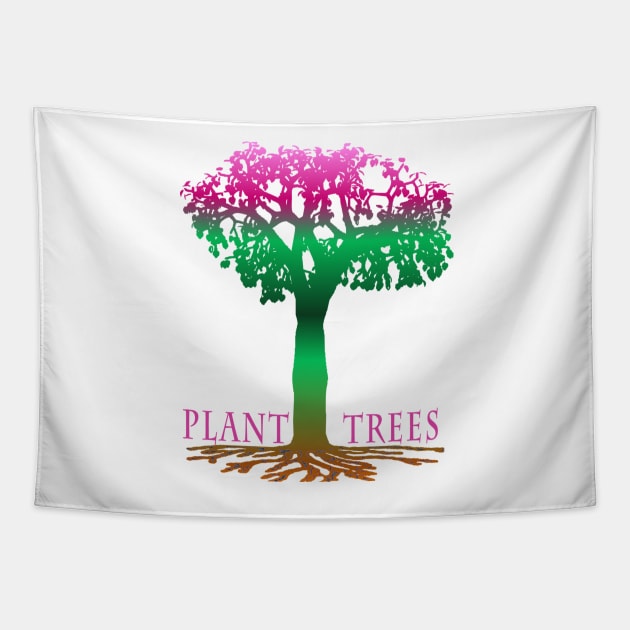 Plant Trees Tapestry by GeriJudd