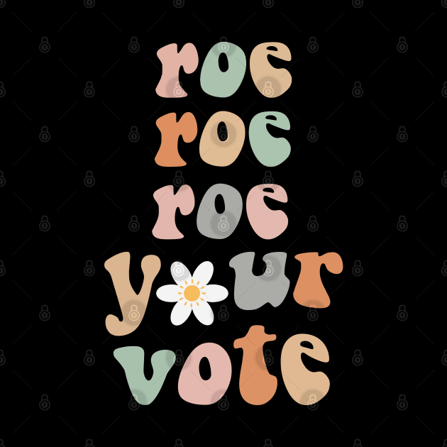 roe roe roe your vote by HBart