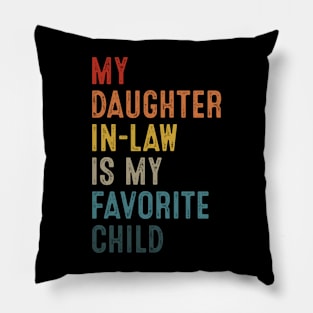 My Daughter In Law Is My Favorite Child Funny Vintage Pillow