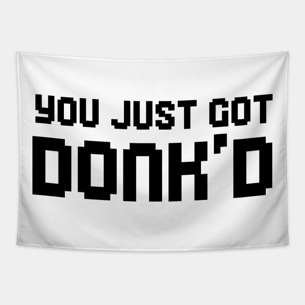 you just got donk'd donk cs2 Tapestry by Anthony88