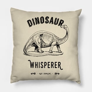 Dinosaur Whisperer - Black text Pillow