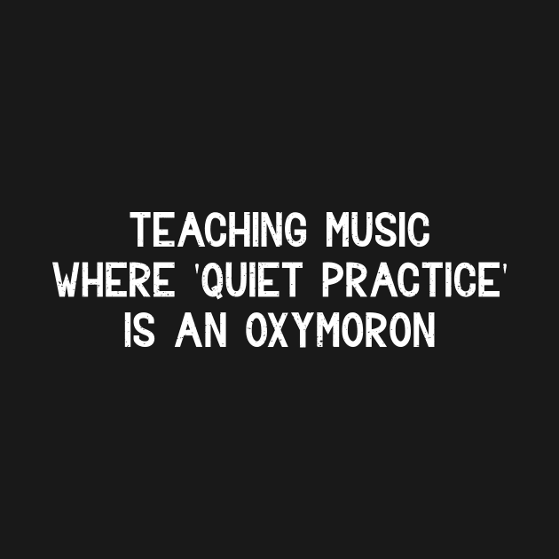 Teaching music Where 'quiet practice' by trendynoize