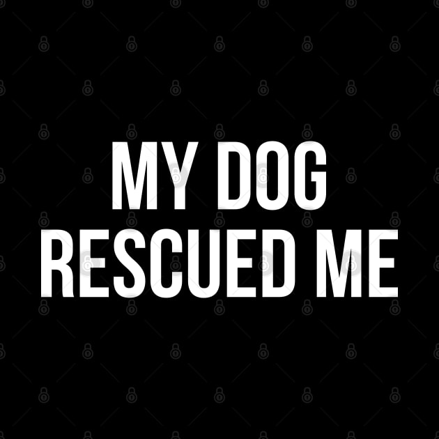 My Dog Rescued Me by evokearo