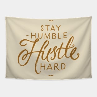 Stay humble hustle hard Tapestry