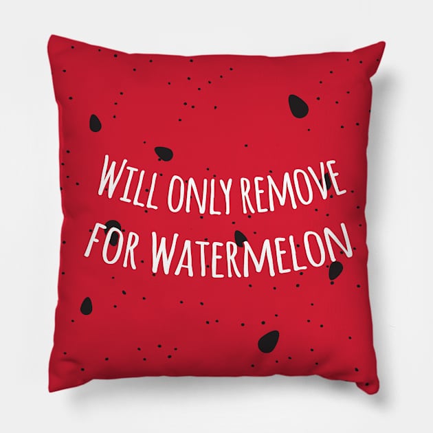 Will only remove for watermelon Pillow by Live Together