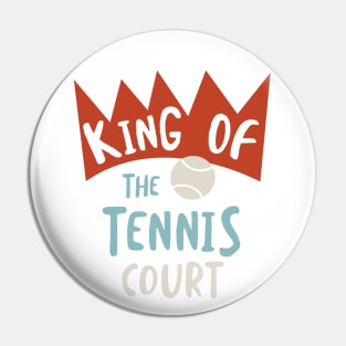 Tennis King of the Tennis Court Pin