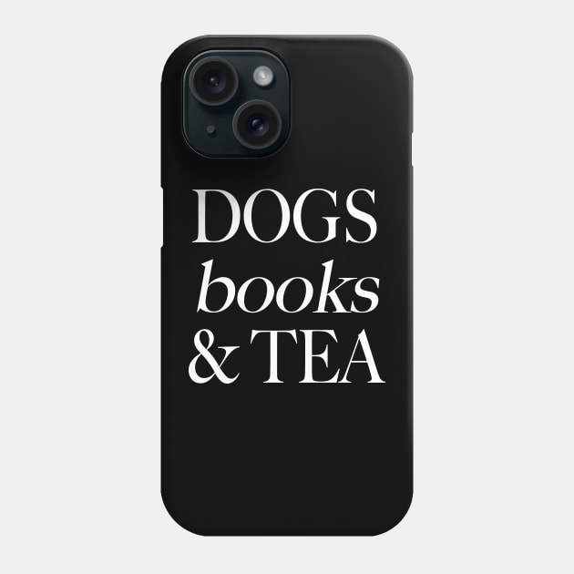 Dogs, Books, & Tea Phone Case by xenapulliam