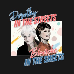 Dorothy In The Streets Blanche In The Sheets #2 ∆ Graphic Design 80s Style Hipster Statement T-Shirt