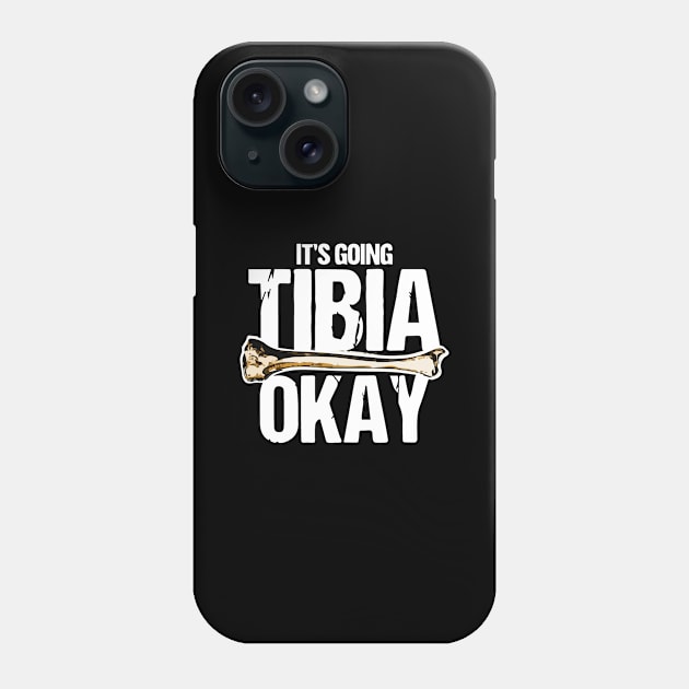 It's Going Tibia Ok Phone Case by florya