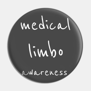 medical limbo awareness Pin