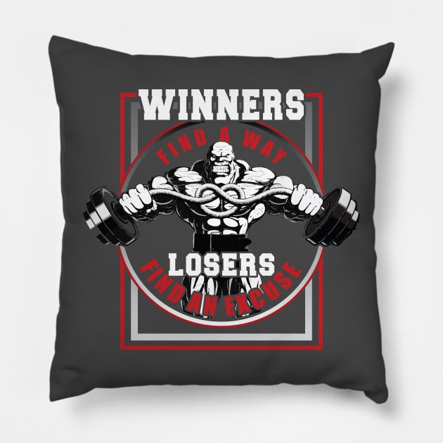 Winners Find a Way, Losers Find Excuses, Gym Workout Motivation T-shirt Pillow by Sparkling Art