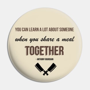 You Can Learn A Lot Anthony Bourdain Quote V2 Pin