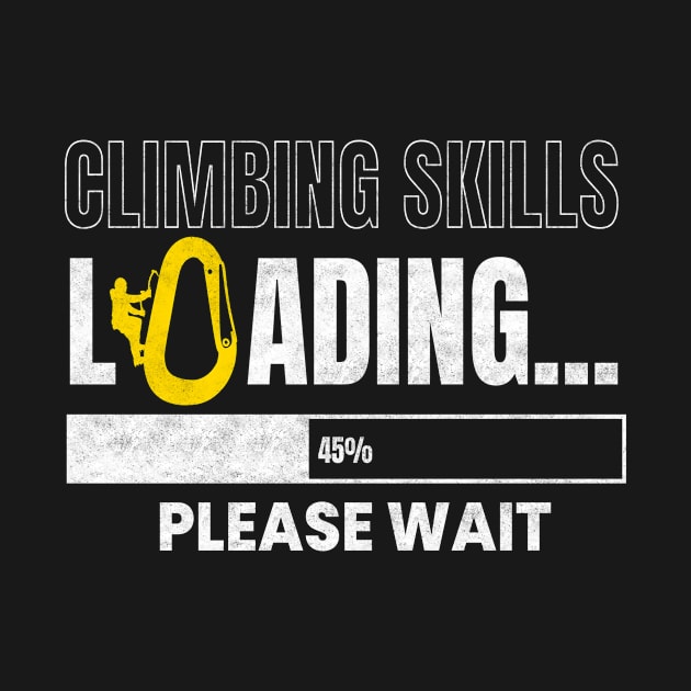 Climbing Skills Climbing Mountain Climb by MooonTees