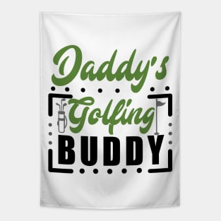 Daddy's Golfing buddy Tapestry