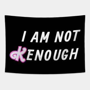 I am not Kenough Tapestry