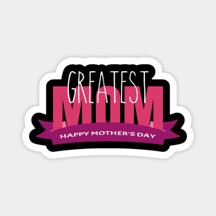 Greatest Mom-T Shirts | Mother's Day Gift Ideas Magnet