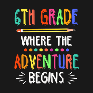 6th grade Where The Adventure Begins T-Shirt