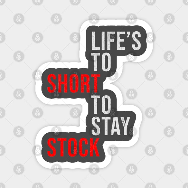 Life's to short stay stock Magnet by CC I Design