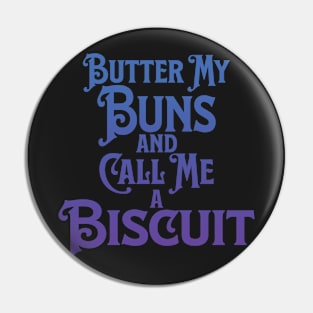 Butter My Buns and Call Me a Biscuit Blue Punny Statement Graphic Pin