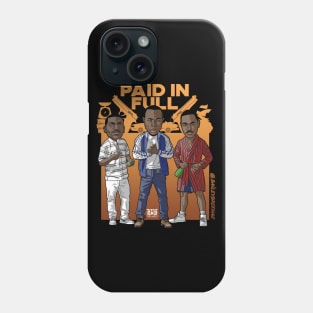 PAID IN FULL Phone Case