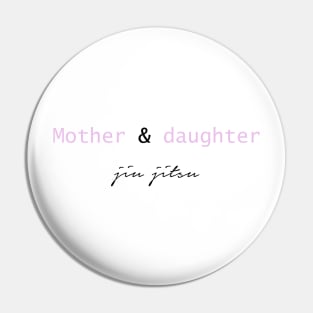 Mother and daughter jiu jitsu - black Pin