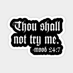 Though Shall Not Try Me. Magnet