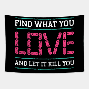 Find What You Love Let It Kill You Gamer Tapestry