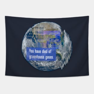 You Have Died of Greenhouse Gases Tapestry