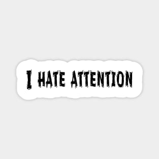 I Hate Attention, Funny White Lie Party Idea Magnet