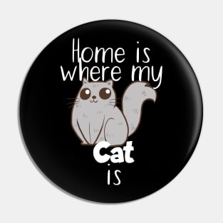 Pet home ist where my cat is Pin