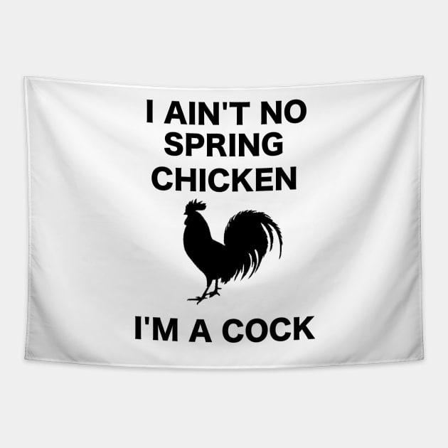 I AIN'T NO SPRING CHICKEN BLACK WRITING Tapestry by ZSBakerStreet