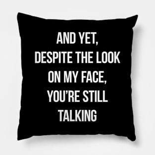 You're Still Talking Pillow