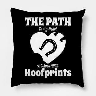 My Heart Is Paved with Hoofprints Pillow