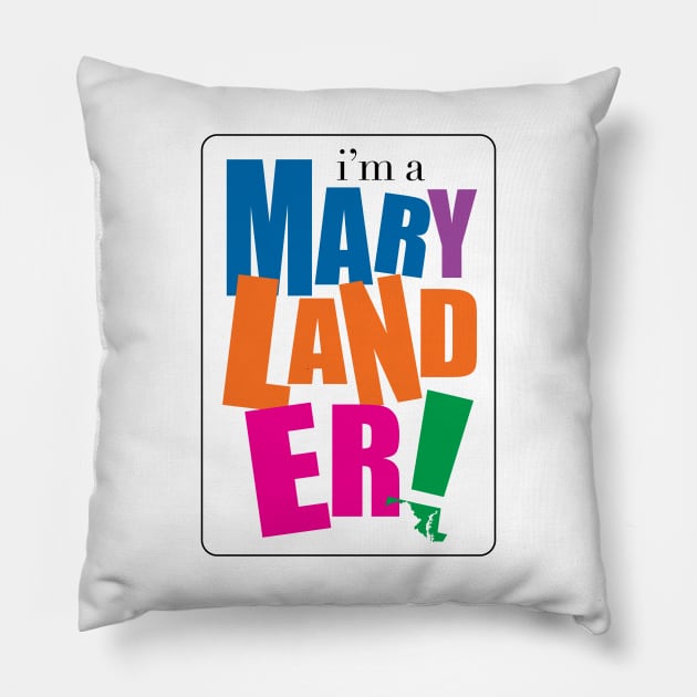 I'm a Marylander Pillow by Where Ur From