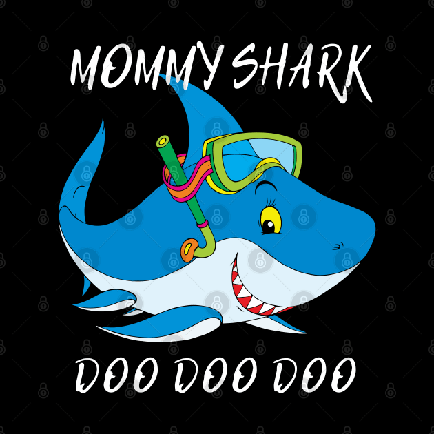 Mommy Shark Doo Doo Doo by BlackRavenOath