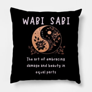 Yin yang art+Wabi sabi quote for Japanese philosophy lovers Pillow