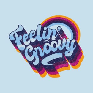 Feeling Groovy T-Shirt