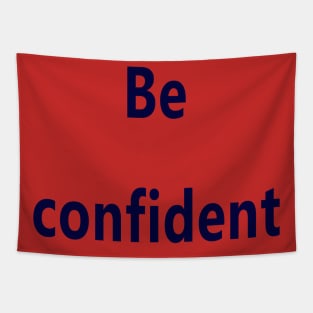 Be confident Tapestry