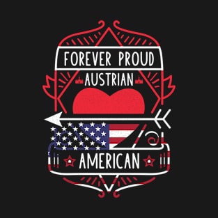 Forever Proud Austrian American - Austria Heart T-Shirt