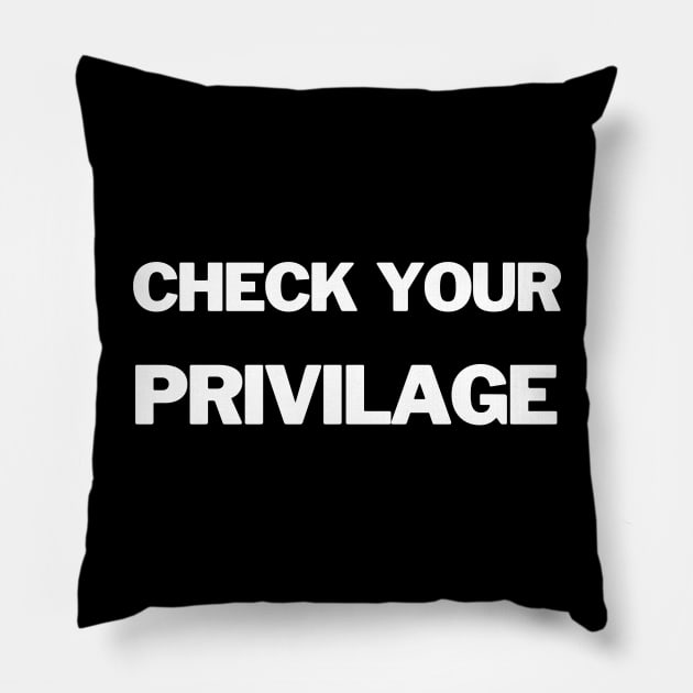 Check Your Privilege Pillow by 30.Dec