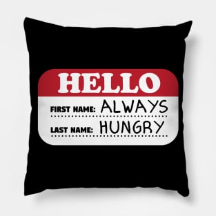 Hello First Name Always Last Name Hungry Pillow