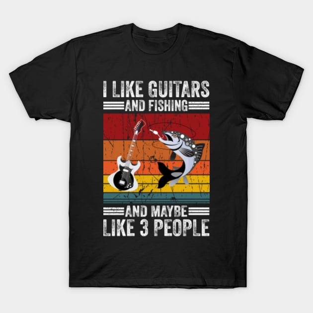 I Like Guitars And Fishing And Maybe 3 People funny vintage - I