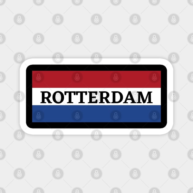 Rotterdam City in Dutch Flag Magnet by aybe7elf