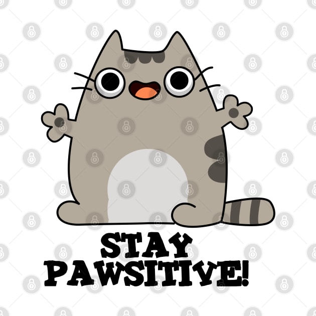 Stay Paw-sitive Cute Cat Pun by punnybone