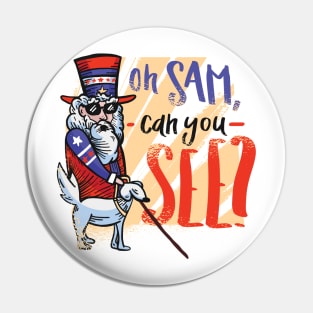 Funny Uncle Sam - Oh Sam, Can You See? 4th July Gift Pin